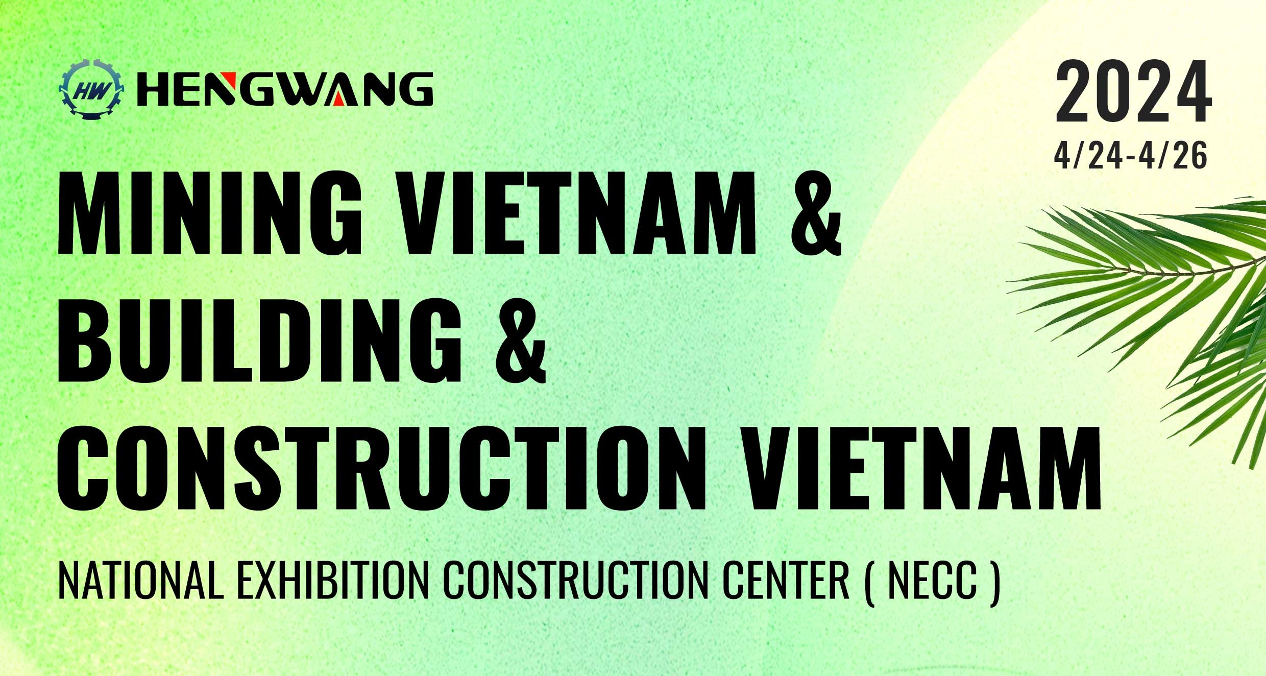Hengwang Group’s Vietnam Exhibition Is In Full Swing